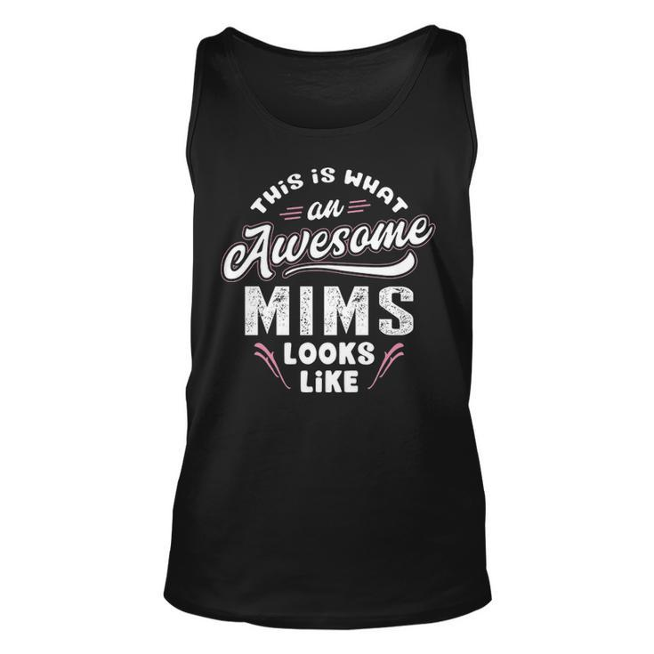 Mims Grandma Gift   This Is What An Awesome Mims Looks Like Unisex Tank Top