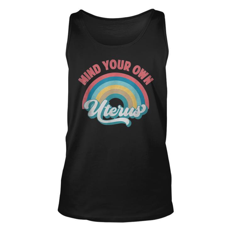 Mind Your Own Uterus Pro Choice Feminist Womens Rights 152 Trending Shirt Unisex Tank Top