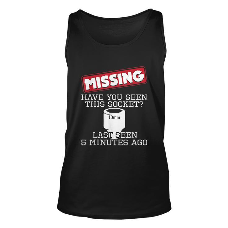 Missing Have You Seen This Socket Funny Race Car Enthusiast  Unisex Tank Top
