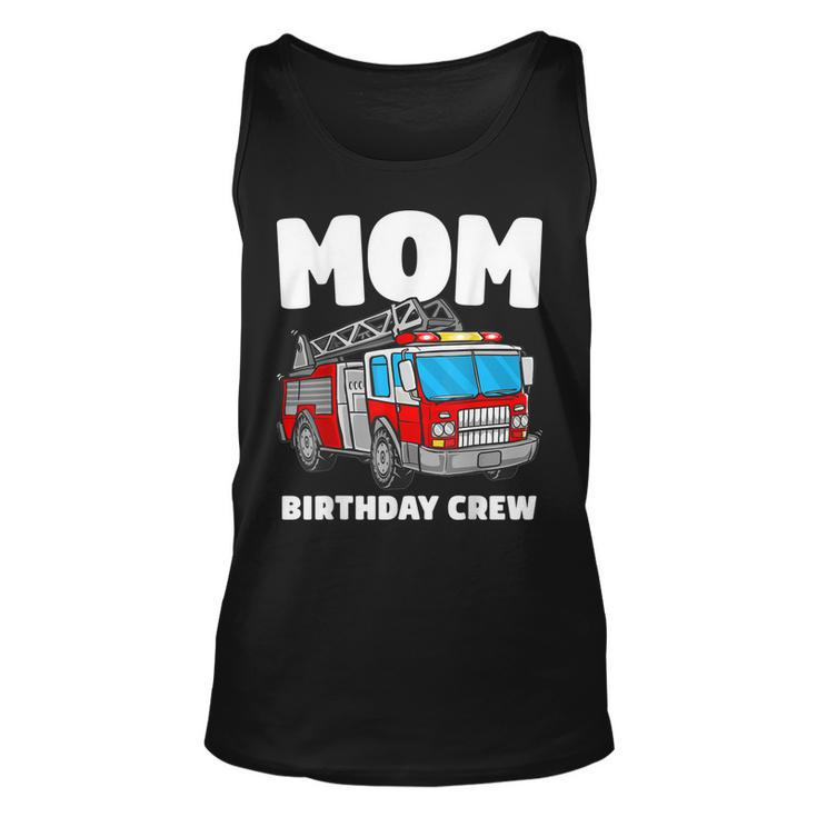 Mom Birthday Crew Fire Truck Firefighter  Unisex Tank Top