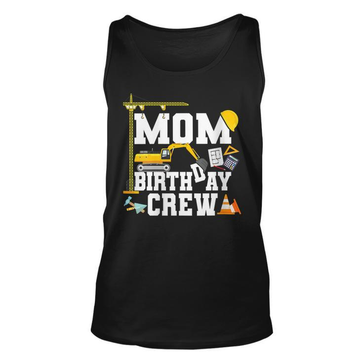 Mom Birthday Crew  Mother Construction Birthday Party   Unisex Tank Top