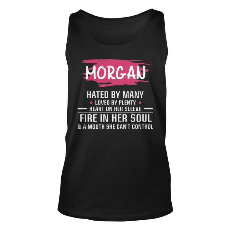 Morgan Name Gift   Morgan Hated By Many Loved By Plenty Heart On Her Sleeve Unisex Tank Top