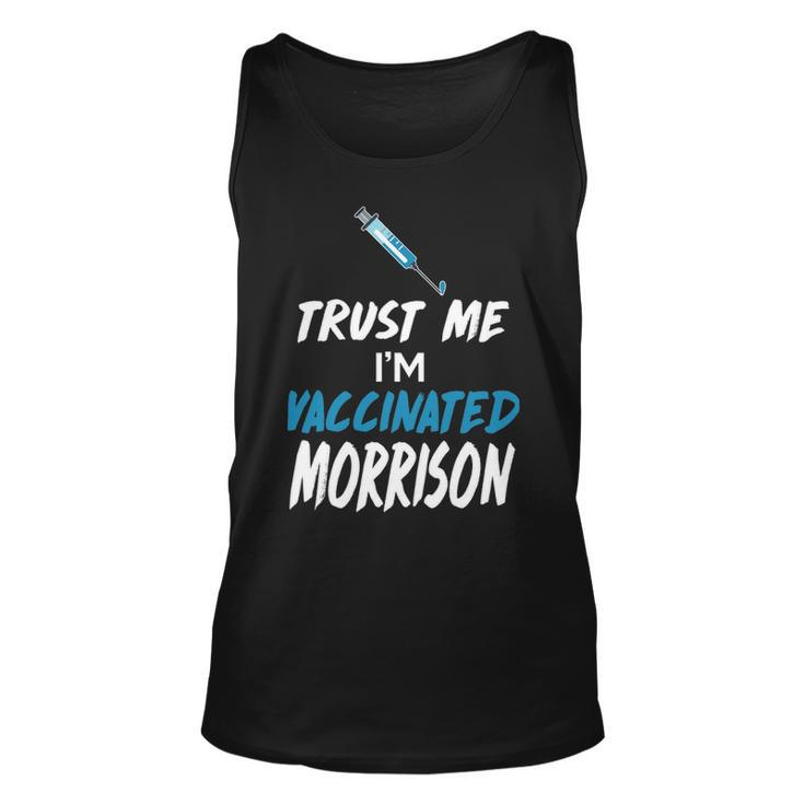 Morrison Name Gift Trust Me Im Vaccinated Morrison Unisex Tank Top