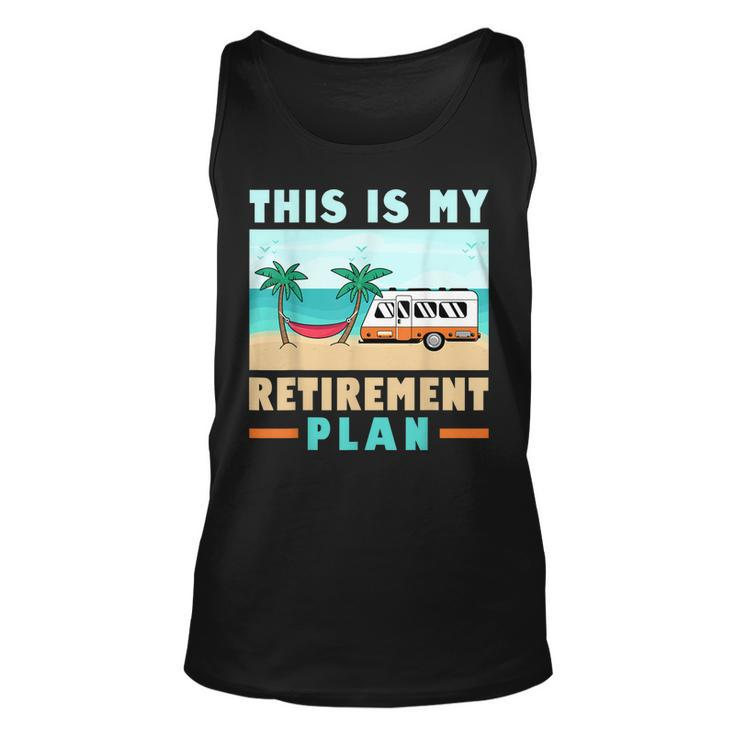 Motorhome Rv Camping Camper This Is My Retirement Plan  V2 Unisex Tank Top