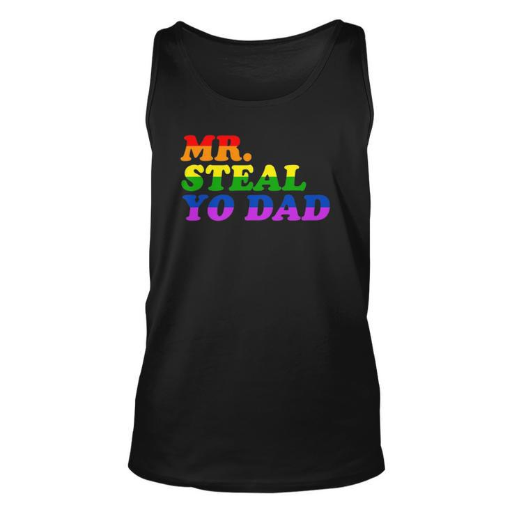 Mr Steal Yo Dad - Gay Pride Month Parade Steal Your Dad Unisex Tank Top
