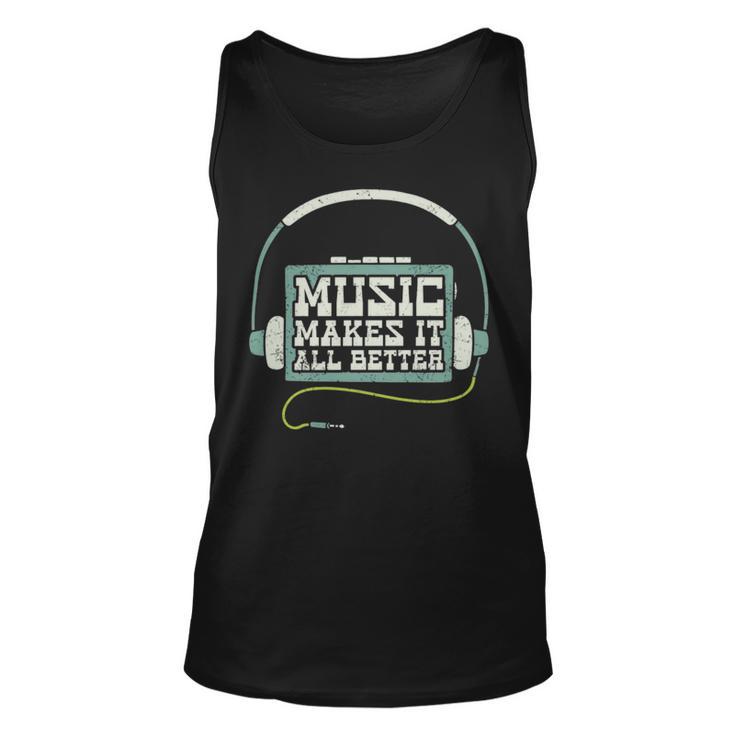 Music Makes It All Better 763 Shirt Unisex Tank Top