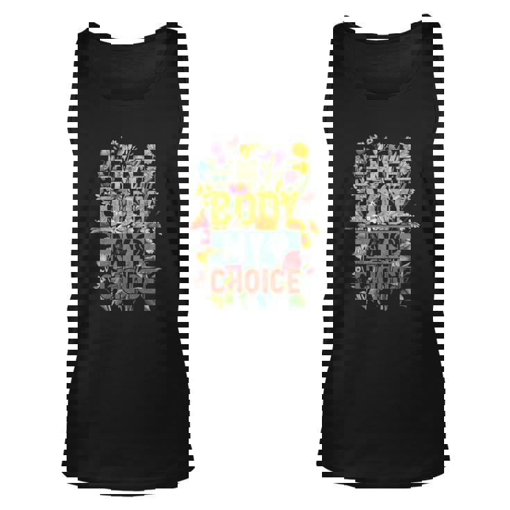 My Body My Choice Feminist Womens Flower Funny Feminist Unisex Tank Top