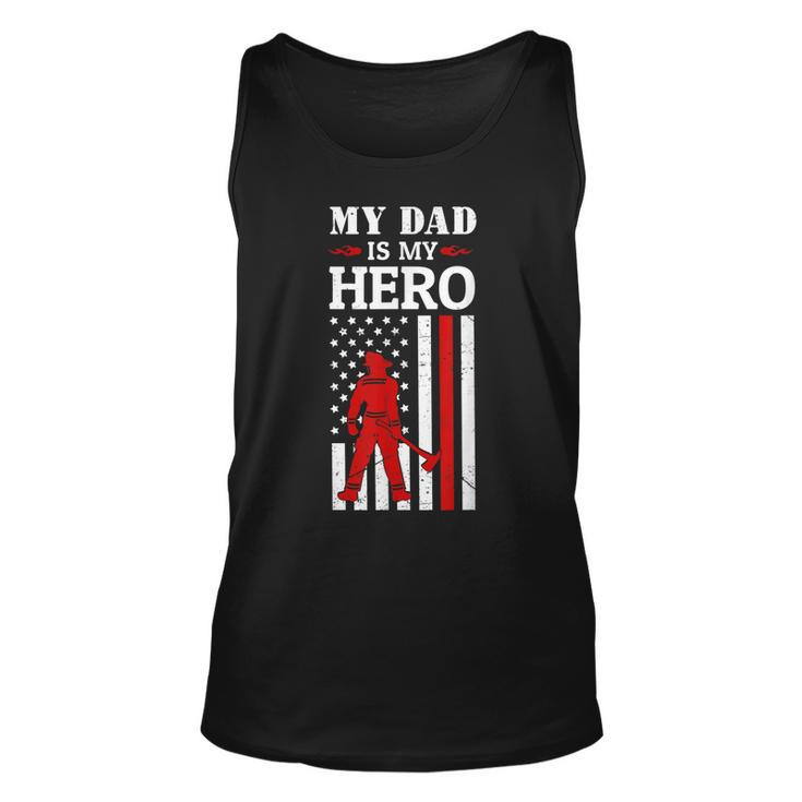 My Dad Is My Hero-Firefighter Dad Fathers Day 4Th Of July  Unisex Tank Top