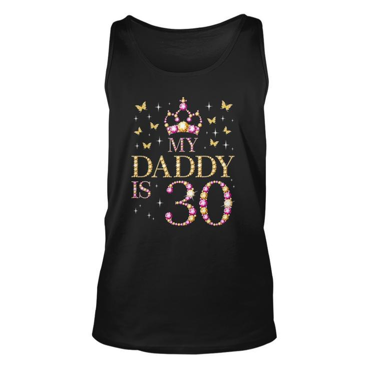 My Daddy Is 30 Years Old 30Th Fathers Birthday Unisex Tank Top