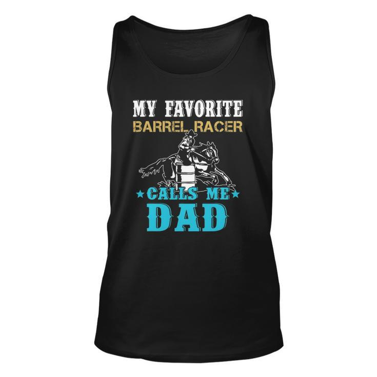 My Favorite Barrel Racer Calls Me Dad Funny Fathers Day Unisex Tank Top