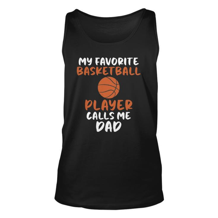 My Favorite Basketball Player Calls Me Dad Tee For Fat  Unisex Tank Top