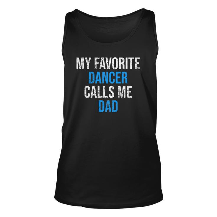 My Favorite Dancer Calls Me Dad Funny Fathers Day Unisex Tank Top
