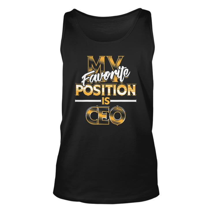 My Favorite Position Is Ceo Business Owners Gift Unisex Tank Top