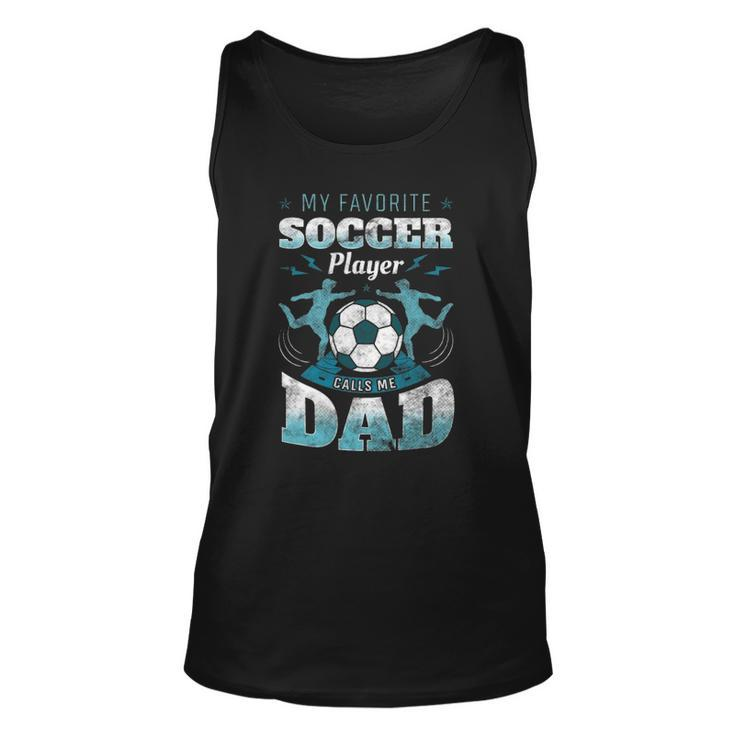 My Favorite Soccer Player Calls Me Dad Goalie Fathers Day Unisex Tank Top