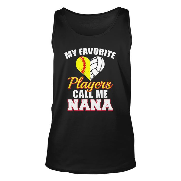 My Favorite Softball Volleyball Players Call Me Nana Unisex Tank Top