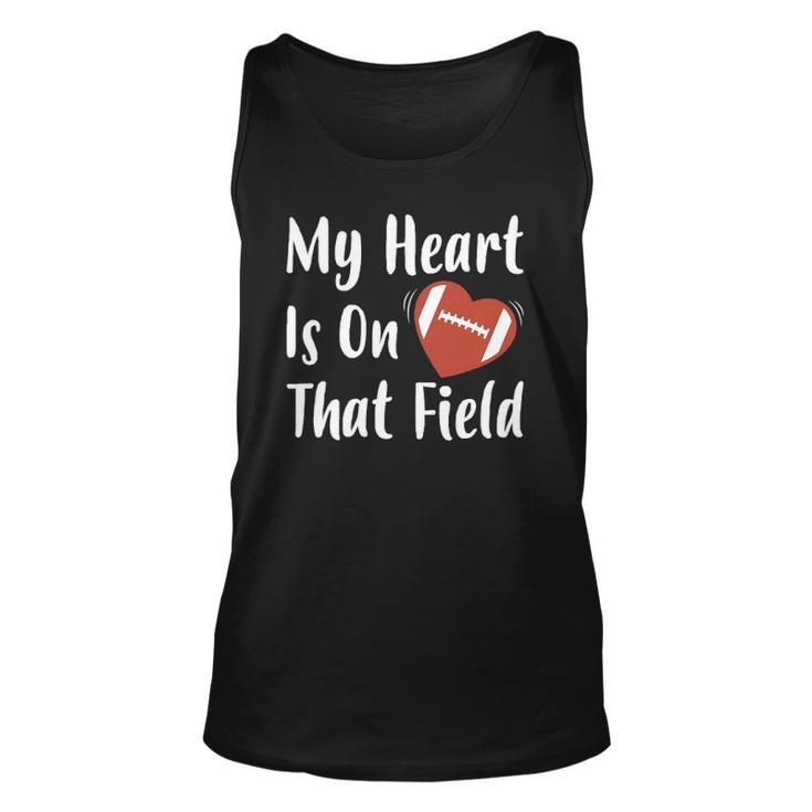 My Heart Is On That Field Football Player Mom Unisex Tank Top