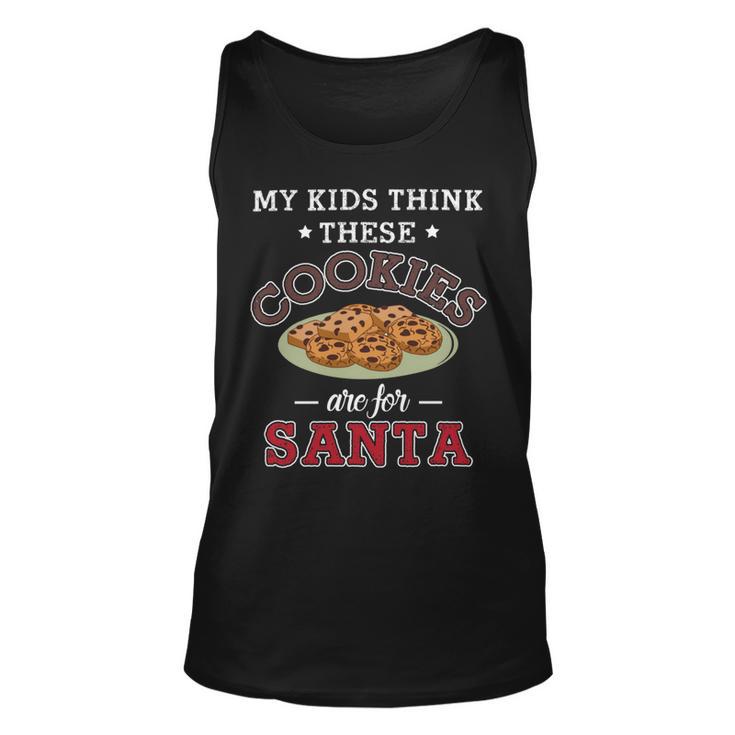 My Kids Think These Cookies Are For Santa  100 Trending Shirt Unisex Tank Top