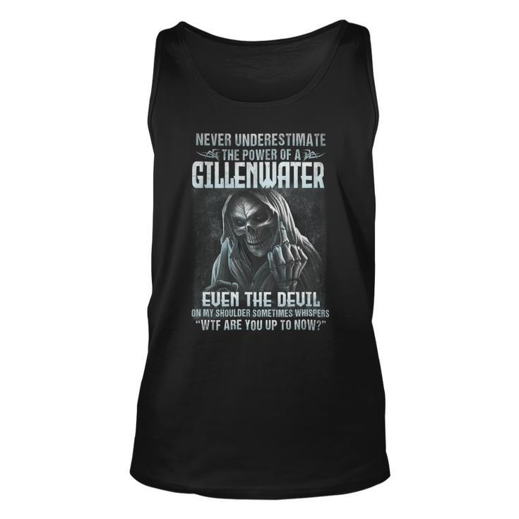 Never Underestimate The Power Of An Gillenwater Even The Devil Unisex Tank Top