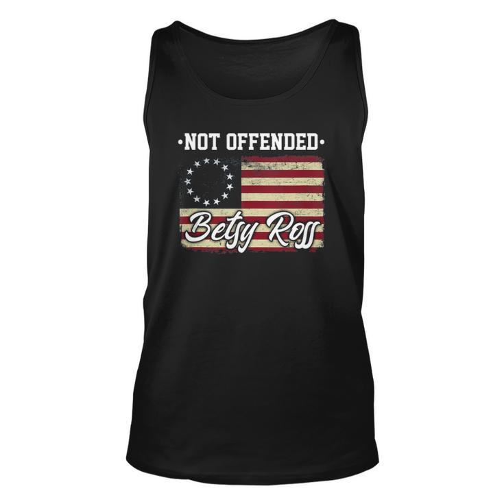 Not Offended Betsy Ross Flag Retro Vintage Patriotic Gift  Unisex Tank Top
