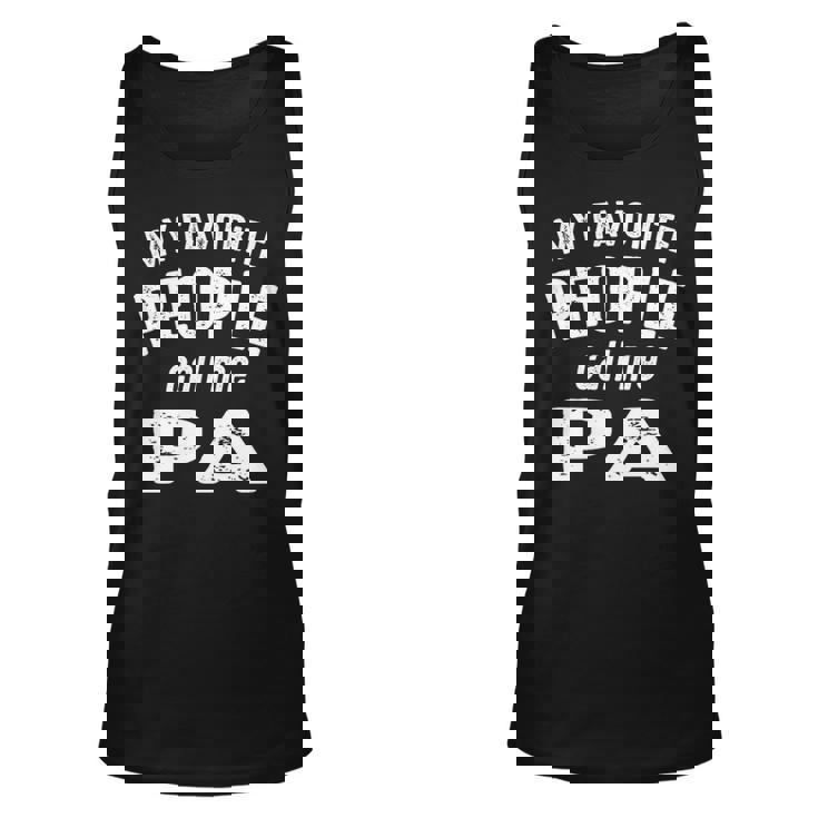 Pa Grandpa Gift My Favorite People Call Me Pa Unisex Tank Top