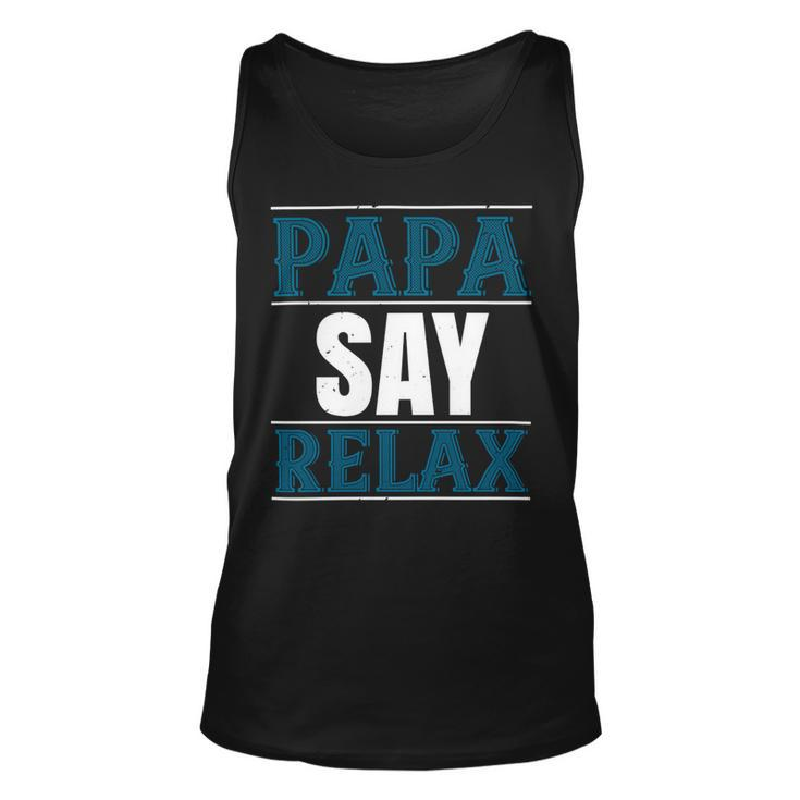 Papa Say Lelax Papa T-Shirt Fathers Day Gift Unisex Tank Top