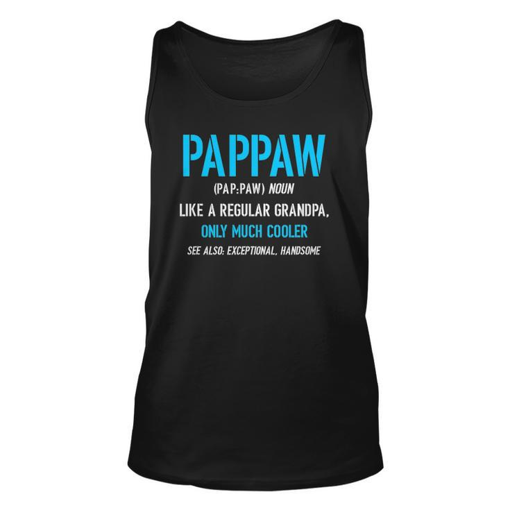 Pappaw Gift Like A Regular Funny Definition Much Cooler Unisex Tank Top
