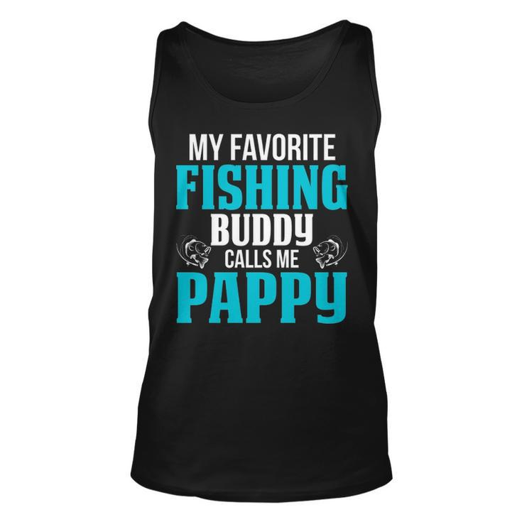 Pappy Grandpa Fishing Gift   My Favorite Fishing Buddy Calls Me Pappy Unisex Tank Top
