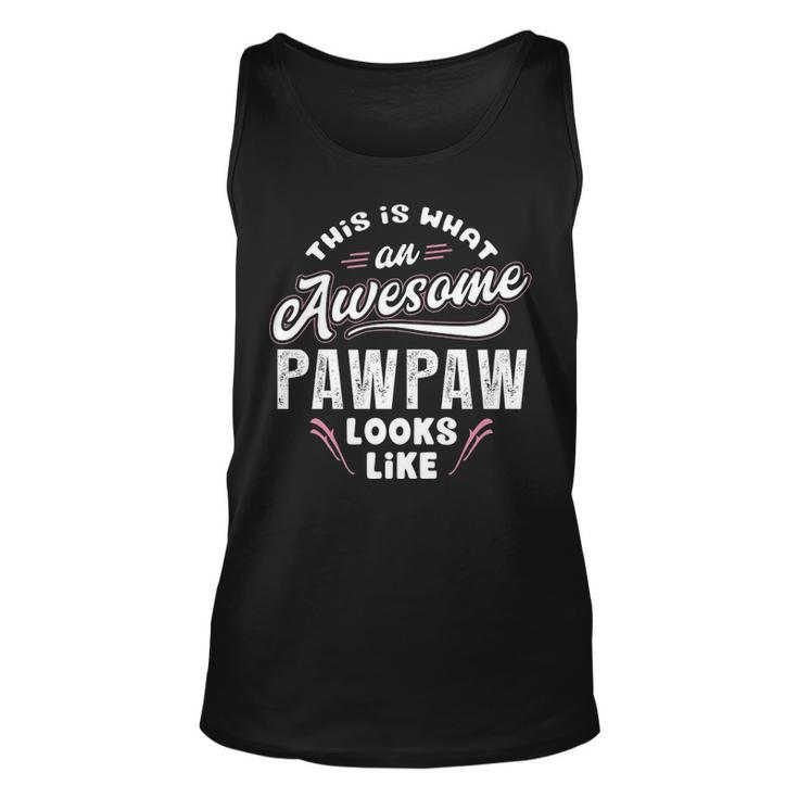 Pawpaw Grandpa Gift   This Is What An Awesome Pawpaw Looks Like Unisex Tank Top