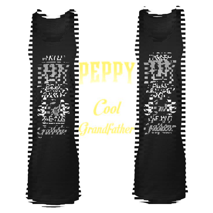Peppy Grandpa Gift   Im Called Peppy Because Im Too Cool To Be Called Grandfather Unisex Tank Top