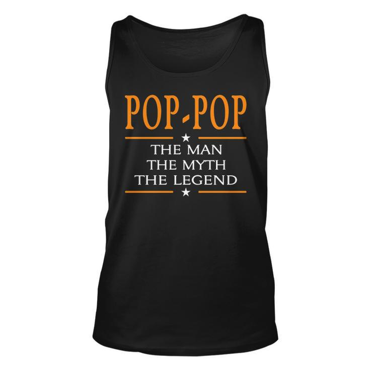 Pop Pop Grandpa Gift   Pop Pop The Man The Myth The Legend Unisex Tank Top