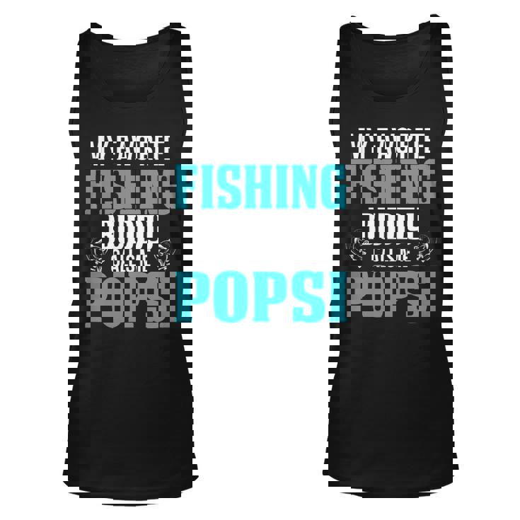 Popsi Grandpa Fishing Gift My Favorite Fishing Buddy Calls Me Popsi Unisex Tank Top