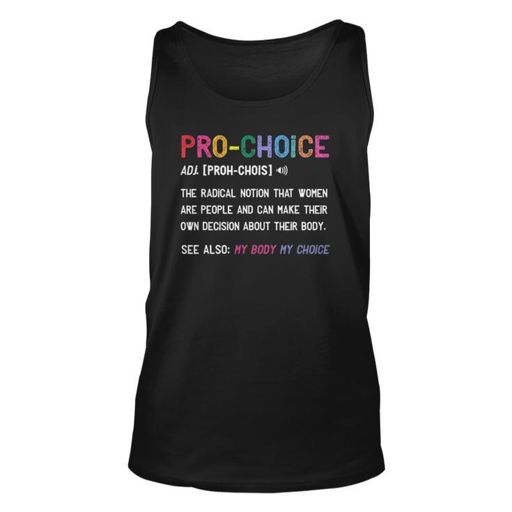Pro Choice Definition Feminist Rights My Body My Choice Unisex Tank Top