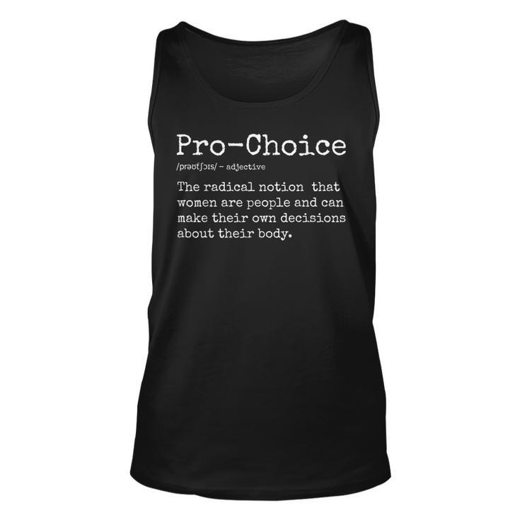 Pro Choice Definition Feminist Womens Rights My Choice  Unisex Tank Top