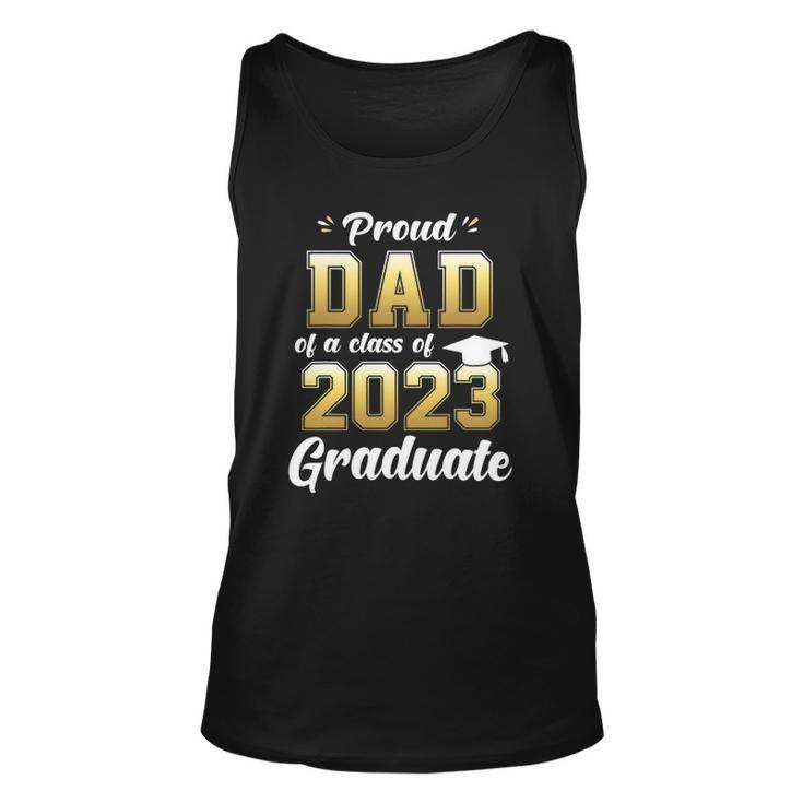 Mens Proud Dad Of A Class Of 2023 Graduate Daddy Senior 23 Tank Top