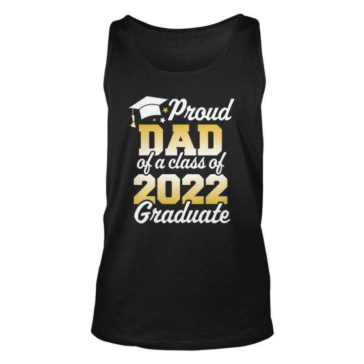 Proud Dad Of A Class Of 2022 Graduate Father Senior Family Unisex Tank Top