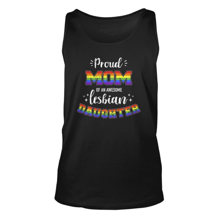 Proud Mom Of Awesome Lesbian Daughter Family Rainbow Pride Unisex Tank Top