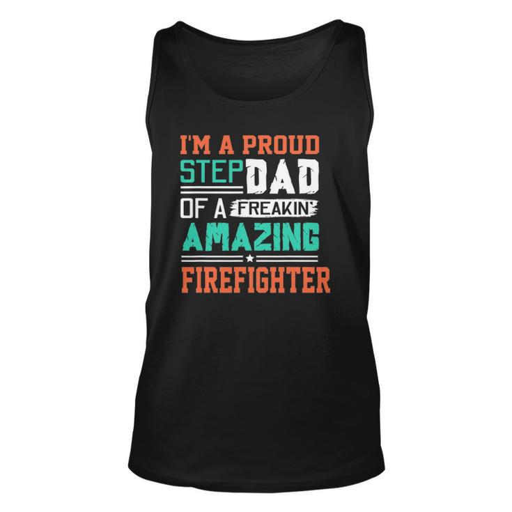 Proud Stepdad Of A Freakin Awesome Firefighter - Stepfather Unisex Tank Top