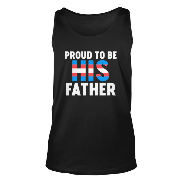 Proud To Be His Father Gender Identity Transgender Unisex Tank Top