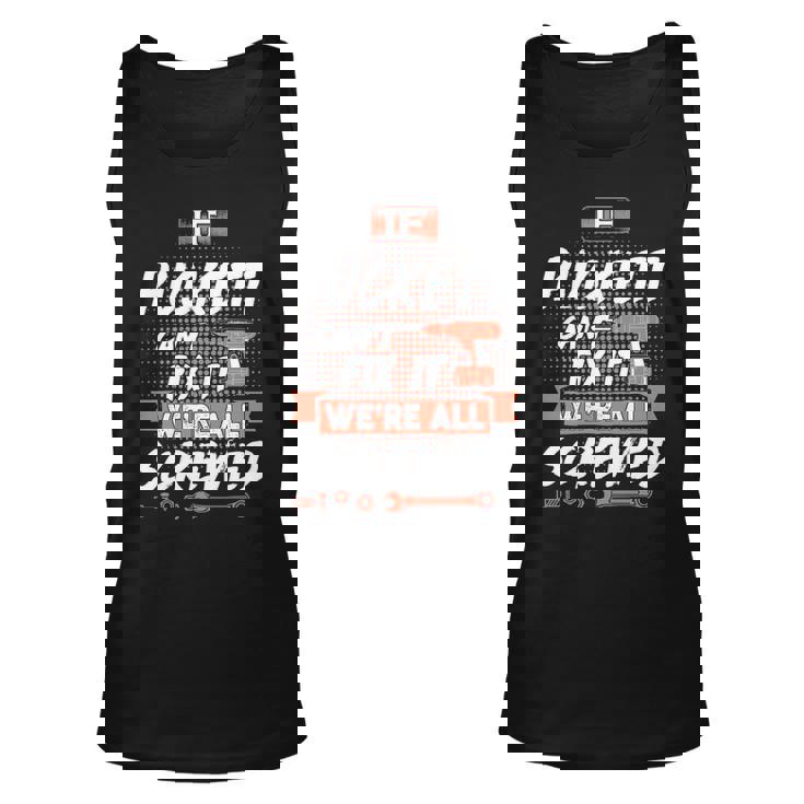 Puckett Name Gift   If Puckett Cant Fix It Were All Screwed Unisex Tank Top