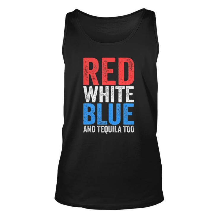 Red White Blue And Tequila Too Drinking July Fourth  Unisex Tank Top