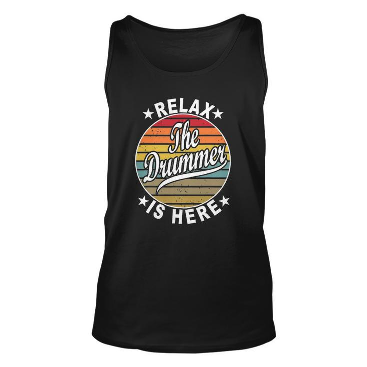 Relax The Drummer Is Here Drummers Unisex Tank Top
