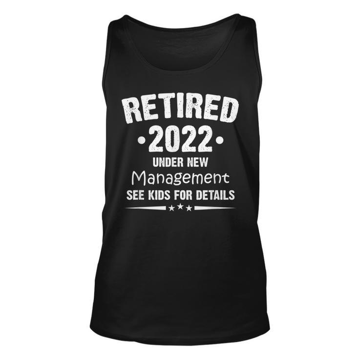 Retired 2022 Under New Management See Kids For Details  Unisex Tank Top