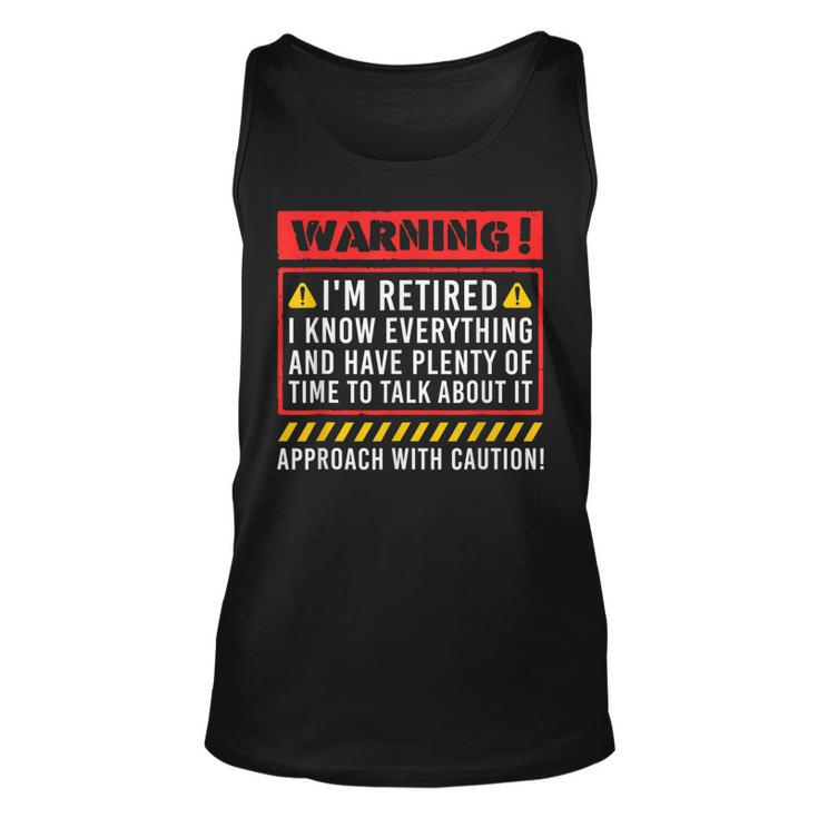 Retirement Warning Im Retired I Know Everything Unisex Tank Top
