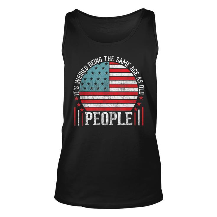 Retro Vintage Its Weird Being The Same Age As Old People  Unisex Tank Top