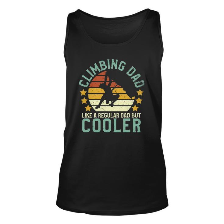 Rock Climbing Dad Mountain Climber Funny Fathers Day Gift  Unisex Tank Top