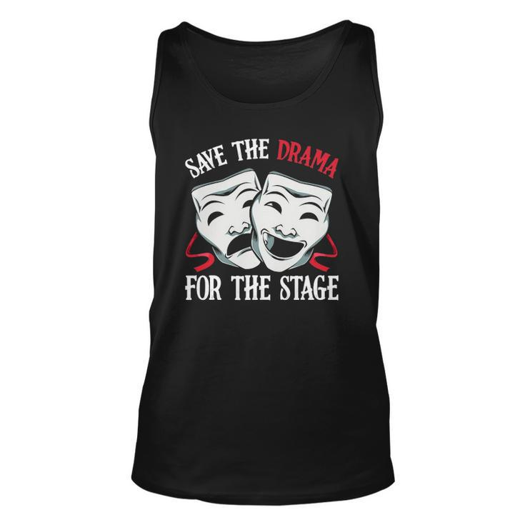 Save The Drama For Stage Actor Actress Theater Musicals Nerd Tank Top