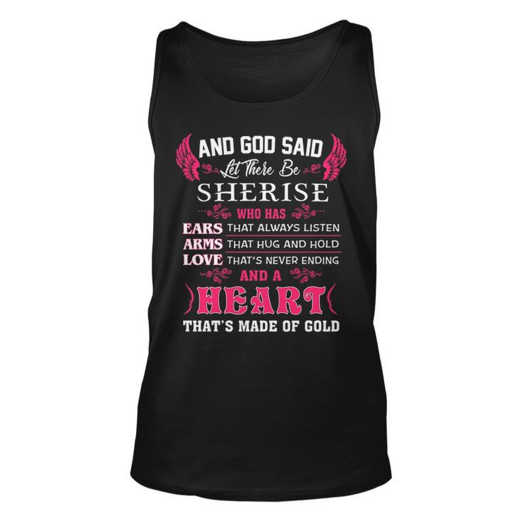 Sherise Name Gift   And God Said Let There Be Sherise Unisex Tank Top