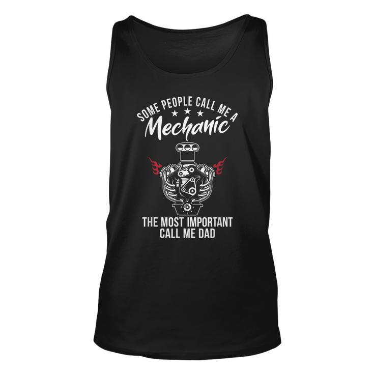 Some People Call Me Mechanic The Most Important Call Me Dad  V3 Unisex Tank Top