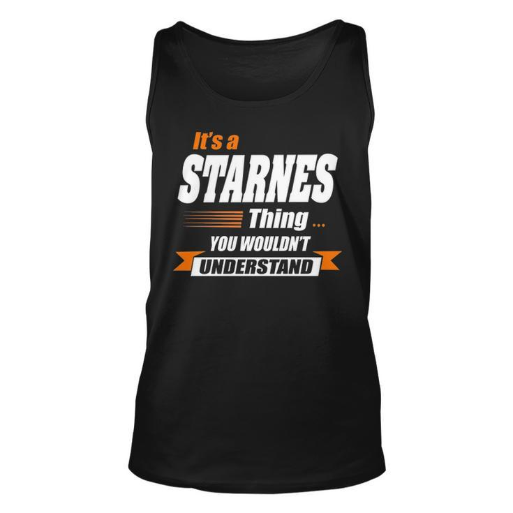 Starnes Name Gift   Its A Starnes Thing Unisex Tank Top