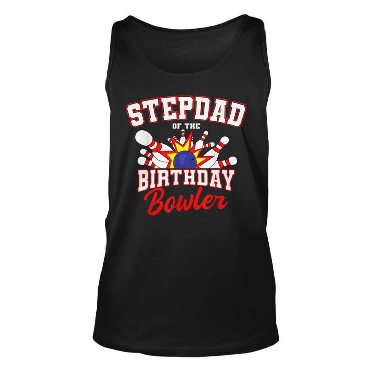 Stepdad Of The Birthday Bowler Bday Bowling Party  Unisex Tank Top